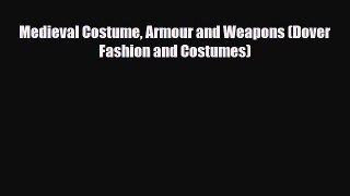 Download ‪Medieval Costume Armour and Weapons (Dover Fashion and Costumes)‬ PDF Online