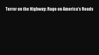 Read Terror on the Highway: Rage on America's Roads Ebook Free