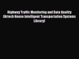 Read Highway Traffic Monitoring and Data Quality (Artech House Intelligent Transportation Systems