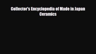 Read ‪Collector's Encyclopedia of Made in Japan Ceramics‬ Ebook Free