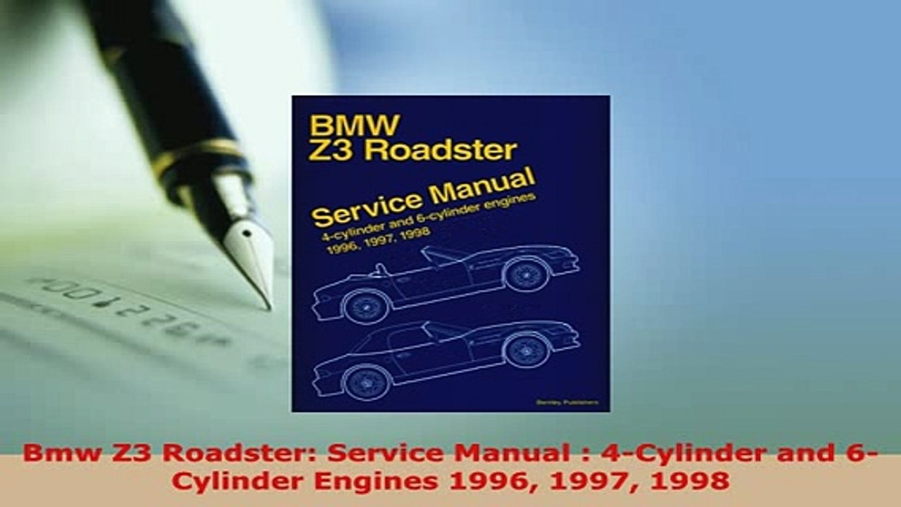 PDF  Bmw Z3 Roadster Service Manual  4Cylinder and 6Cylinder Engines 1996 1997 1998 PDF Online