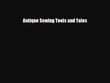 Read ‪Antique Sewing Tools and Tales‬ Ebook Free