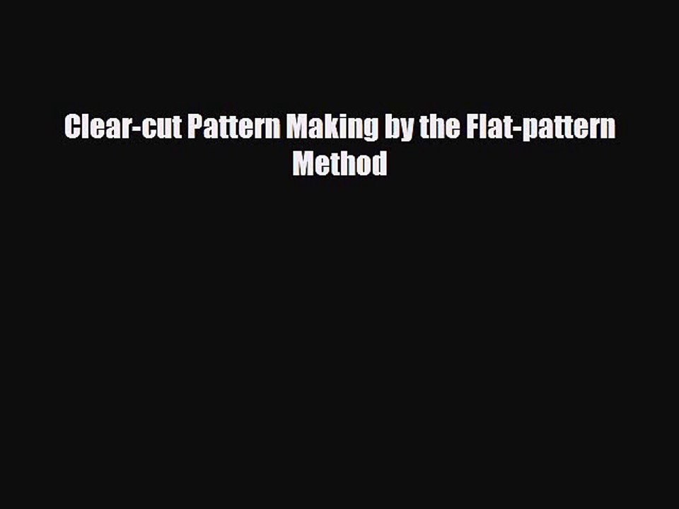 Download ‪Clear-cut Pattern Making by the Flat-pattern Method‬ PDF Online