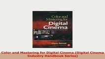 PDF  Color and Mastering for Digital Cinema Digital Cinema Industry Handbook Series Free Books