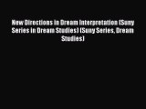 PDF New Directions in Dream Interpretation (Suny Series in Dream Studies) (Suny Series Dream