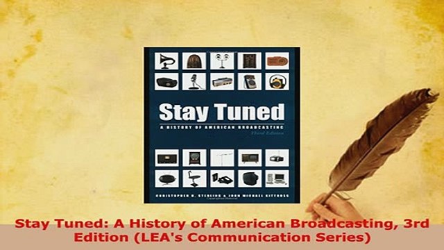 Download Stay Tuned A History of American Broadcasting 3rd Edition LEAs Communication Series Free Books