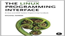 Read The Linux Programming Interface  A Linux and UNIX System Programming Handbook Ebook pdf
