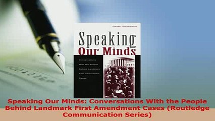 PDF  Speaking Our Minds Conversations With the People Behind Landmark First Amendment Cases Read Online