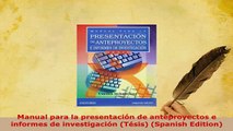 PDF  Manual para la presentación de anteproyectos e informes de investigación Tésis Spanish Read Full Ebook