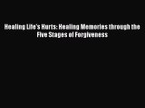 PDF Healing Life's Hurts: Healing Memories through the Five Stages of Forgiveness  EBook