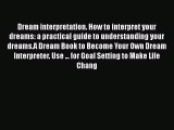 Download Dream interpretation. How to interpret your dreams: a practical guide to understanding