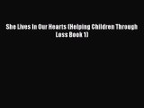 PDF She Lives In Our Hearts (Helping Children Through Loss Book 1)  Read Online