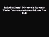 Read ‪Janice VanCleave's A+ Projects in Astronomy: Winning Experiments for Science Fairs and