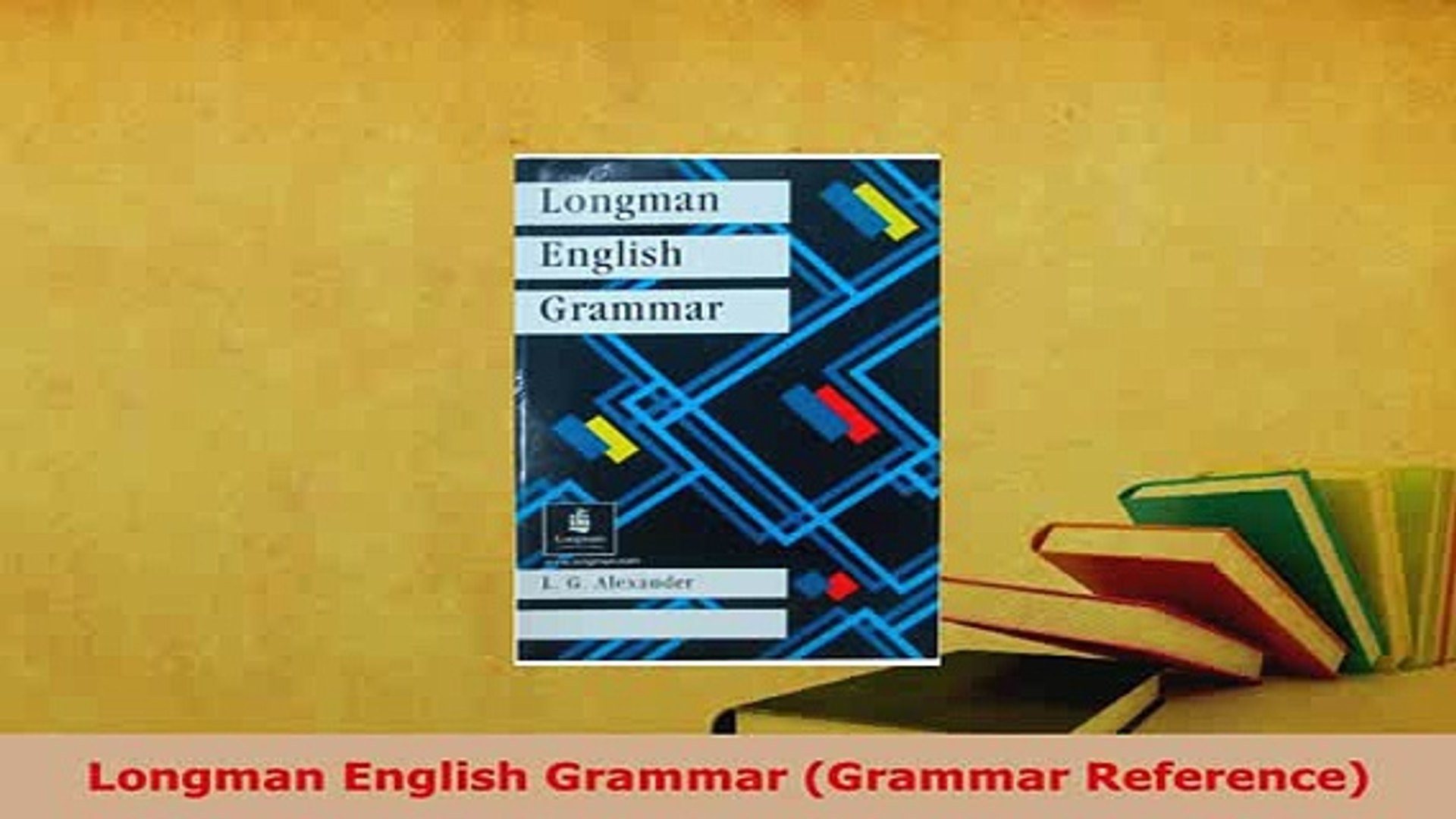 Download  Longman English Grammar Grammar Reference PDF Book Free