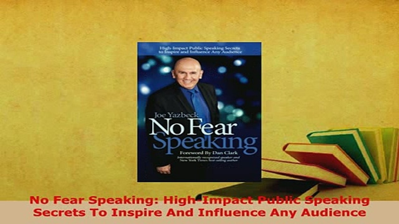Download  No Fear Speaking HighImpact Public Speaking Secrets To Inspire And Influence Any Read Online