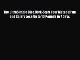 Read The UltraSimple Diet: Kick-Start Your Metabolism and Safely Lose Up to 10 Pounds in 7