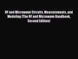 Download RF and Microwave Circuits Measurements and Modeling (The RF and Microwave Handbook