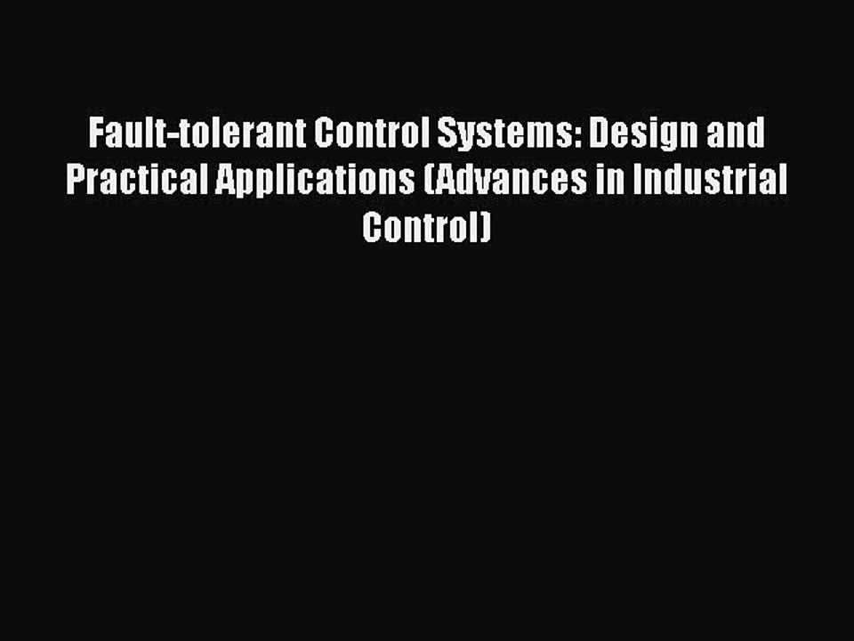 PDF Fault-tolerant Control Systems: Design and Practical Applications (Advances in Industrial