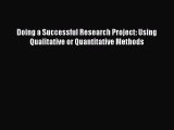 Download Doing a Successful Research Project: Using Qualitative or Quantitative Methods Ebook