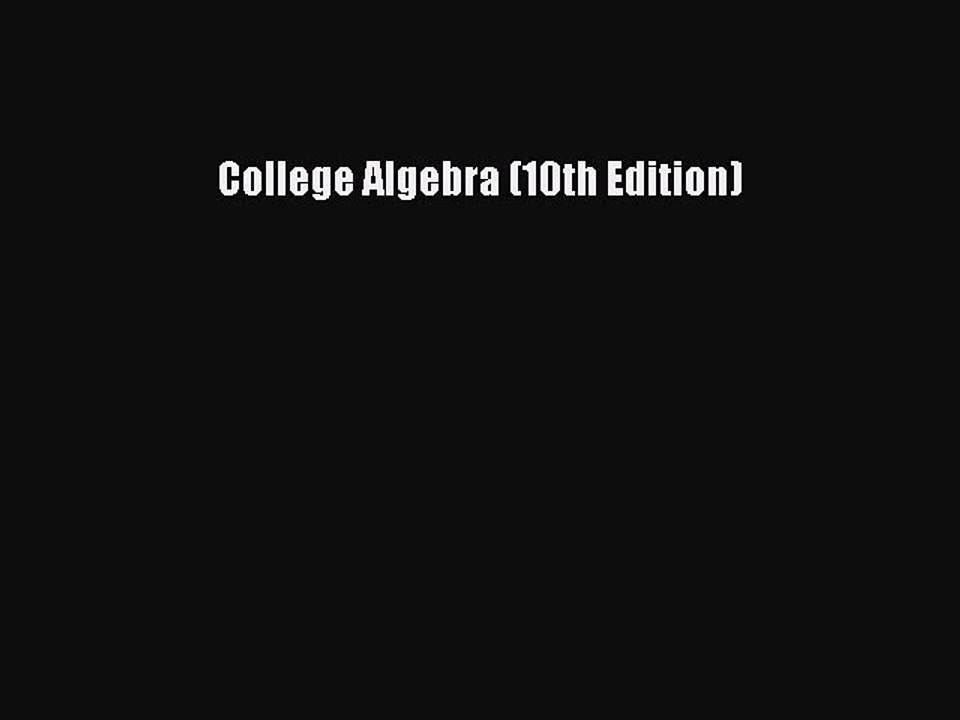 Download College Algebra (10th Edition) PDF Free