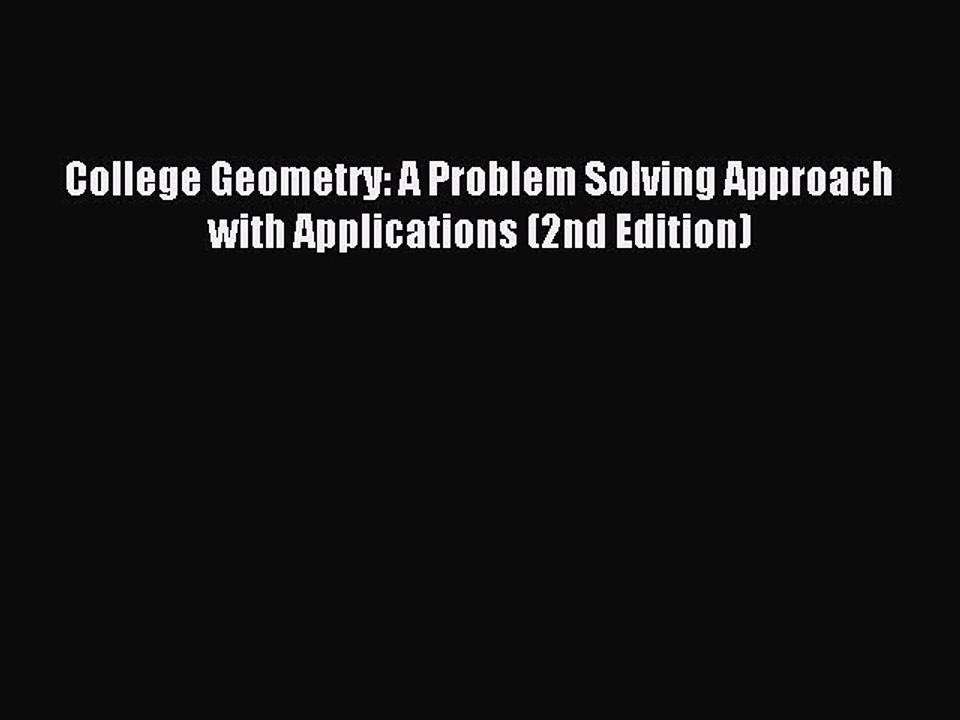 Download College Geometry: A Problem Solving Approach with Applications (2nd Edition) PDF Free