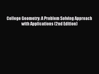 Download College Geometry: A Problem Solving Approach with Applications (2nd Edition) PDF Free