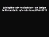 PDF Quilting Line and Color: Techniques and Designs for Abstract Quilts by Yoshiko Jinzenji