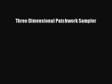PDF Three Dimensional Patchwork Sampler Free Books