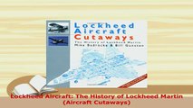 PDF  Lockheed Aircraft The History of Lockheed Martin Aircraft Cutaways Download Online