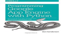 Download Programming Google App Engine with Python  Build and Run Scalable Python Apps on Google s
