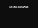Read ‪Asia's Most Amazing Plants Ebook Free