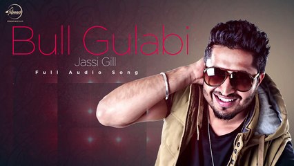 Bull Gulabi Official HD Video Song _ Jassi Gill _ Latest Punjabi Song 2016