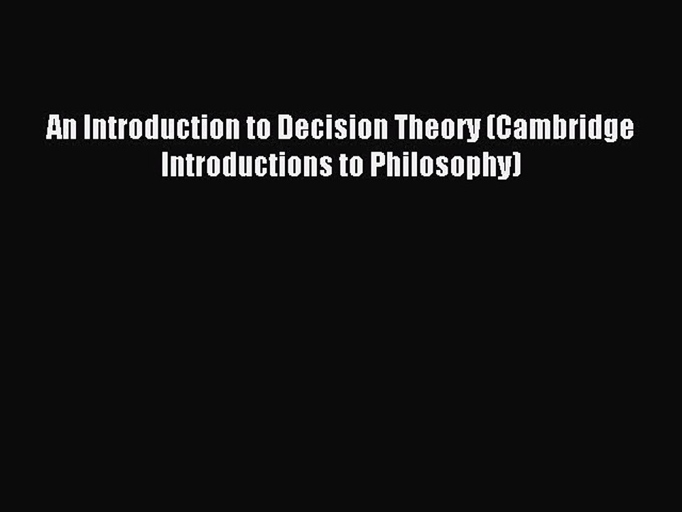 Read An Introduction to Decision Theory (Cambridge Introductions to Philosophy) Ebook Free