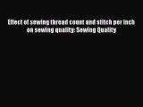PDF Effect of sewing thread count and stitch per inch on sewing quality: Sewing Quality Ebook