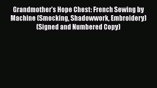 PDF Grandmother's Hope Chest: French Sewing by Machine (Smocking Shadowwork Embroidery) (Signed