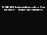 Download ISO 8239:1987 Sewing machines needles -- Fitting dimensions -- Tolerances and combinations