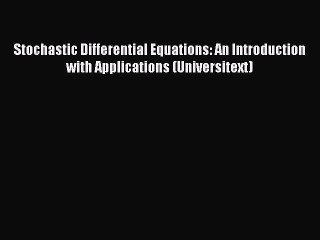 Read Stochastic Differential Equations: An Introduction with Applications (Universitext) Ebook