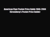 Download ‪American Flyer Pocket Price Guide 1946-2004 (Greenberg's Pocket Price Guide)‬ PDF