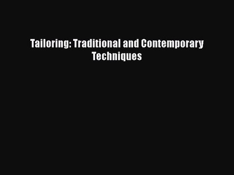PDF Tailoring: Traditional and Contemporary Techniques Ebook