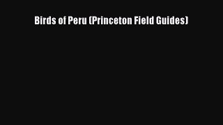 Read Birds of Peru (Princeton Field Guides) Ebook Free
