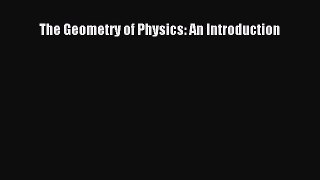 Download The Geometry of Physics: An Introduction PDF Online