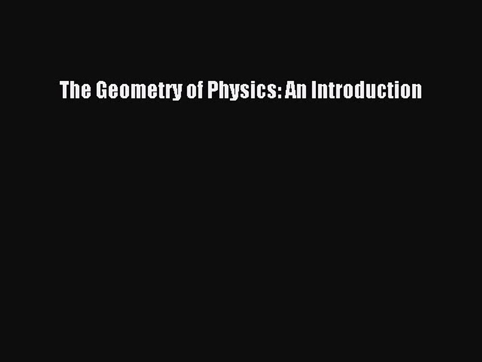 Download The Geometry of Physics: An Introduction PDF Online