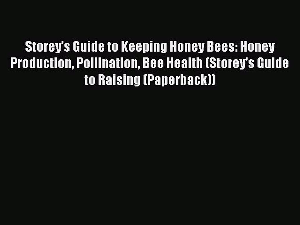 Read Storey's Guide to Keeping Honey Bees: Honey Production Pollination Bee Health (Storey's