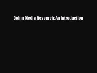 Download Doing Media Research: An Introduction Ebook Free