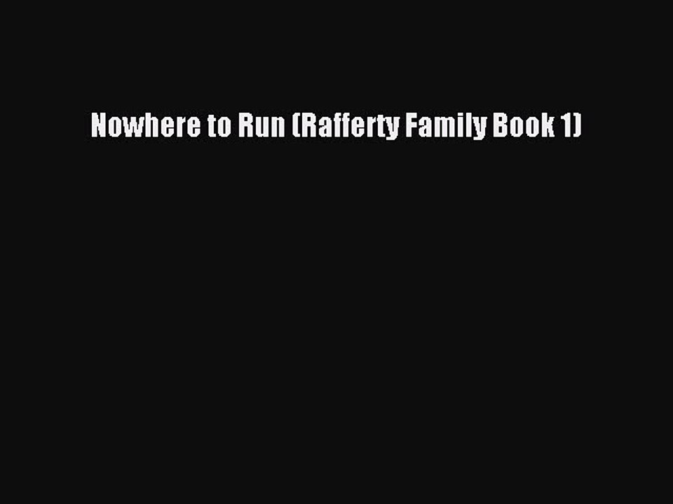 Download Nowhere to Run (Rafferty Family Book 1) PDF Free