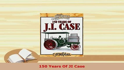PDF  150 Years Of JI Case Free Books