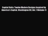 [PDF] Capitol Knits: Twelve Modern Designs Inspired by America's Capital Washington DC Vol.