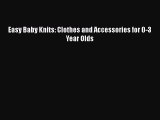 [PDF] Easy Baby Knits: Clothes and Accessories for 0-3 Year Olds# [Read] Online