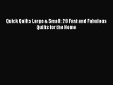 PDF Quick Quilts Large & Small: 20 Fast and Fabulous Quilts for the Home Free Books