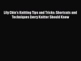 [PDF] Lily Chin's Knitting Tips and Tricks: Shortcuts and Techniques Every Knitter Should Know#